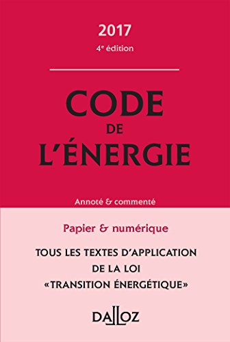 Beispielbild fr Code de l'nergie 2017, annot et comment - 4e d. zum Verkauf von Ammareal