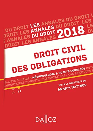 Stock image for Droit civil des obligations 2018. Mthodologie & sujets corrigs: Mthodologie & sujets corrigs for sale by Ammareal