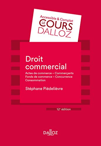 Stock image for Droit commercial. Actes de commerce - Commerants - Fonds de commerce - Concurrence Consommation - 1: Actes de commerce - Commerants Fonds de commerce Concurrence - Consommation for sale by medimops