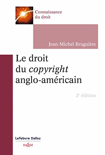 Beispielbild fr Le droit du copyright anglo-amricain 2ed zum Verkauf von Gallix