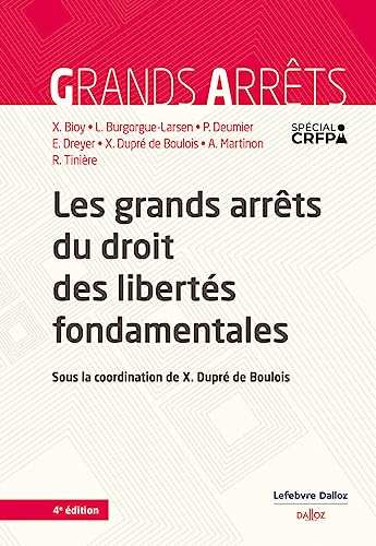 Beispielbild fr Les grands arrts du droit des liberts fondamentales 4ed [Broch] Bioy, Xavier; Deumier, Pascale; Dupr de Boulois, Xavier; Martinon, Arnaud; BURGORGUE-LARSEN, LAURENCE; Dreyer, Emmanuel et Tinire, Romain zum Verkauf von BIBLIO-NET