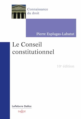 9782247227150: Le Conseil constitutionnel. 10e d.