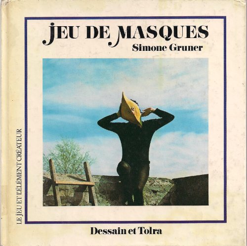 Stock image for Jeu de masques. Le jeu lment crateur. for sale by Loc Simon