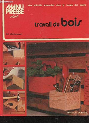 Beispielbild fr Travail du bois zum Verkauf von Ammareal