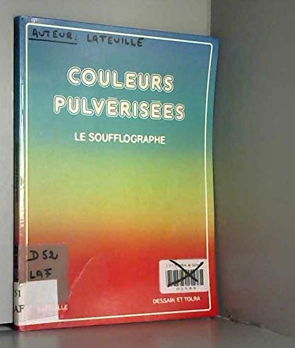 Stock image for Couleurs pulvrises : Le soufflographe for sale by medimops