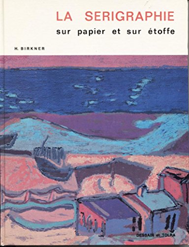 Beispielbild fr La serigraphie sur papier et sur toffe zum Verkauf von Ammareal