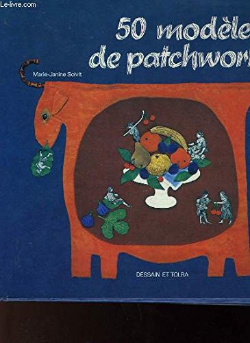 Beispielbild fr 50 mod les de patchwork [Hardcover] SOLVIT Marie Janine zum Verkauf von LIVREAUTRESORSAS