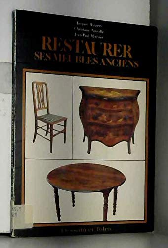 Beispielbild fr Restaurer ses meubles anciens zum Verkauf von Ammareal