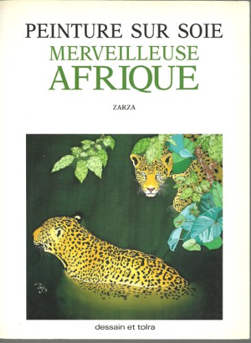 Beispielbild fr Peinture sur soie: Merveilleuse Afrique zum Verkauf von Ammareal