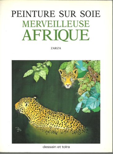 Imagen de archivo de Peinture sur soie: Merveilleuse Afrique a la venta por Ammareal