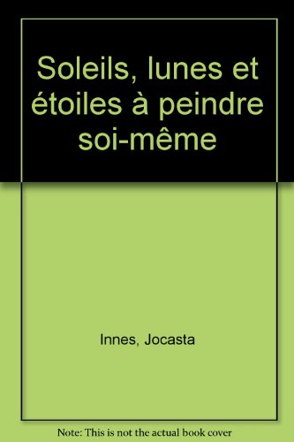 Imagen de archivo de Soleils, lunes et toiles  peindre soi-mme a la venta por Librairie Th  la page