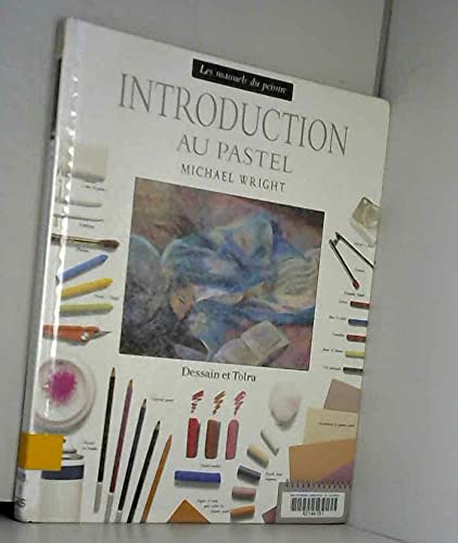 Introduction au pastel (9782249279492) by Wright, Michael; Royal Academy Of Arts (G.-B.)