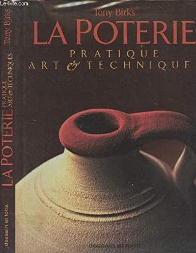 La poterie : pratique, art et techniques