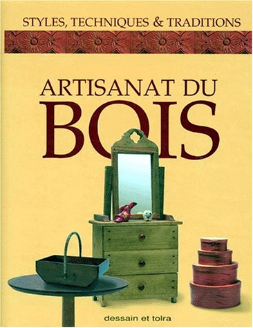 Artisanat du Bois. Styles, techniques et traditions