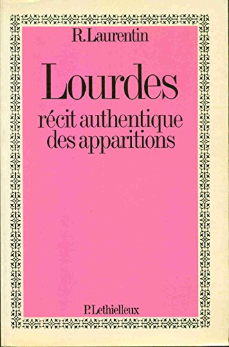 Les apparitions de  Lourdes : récit authentique, illustré de documents de l'époque. - Laurentin, René