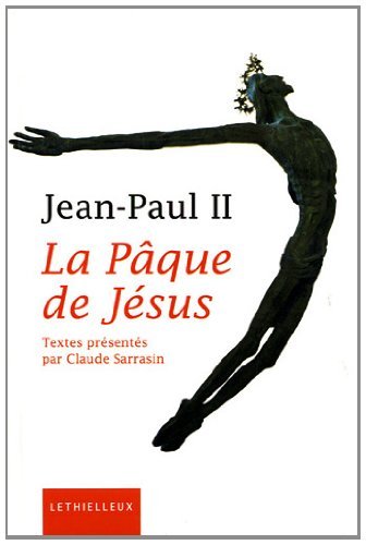 Stock image for La Pque de Jsus: Mditations de la Semaine sainte for sale by Ammareal