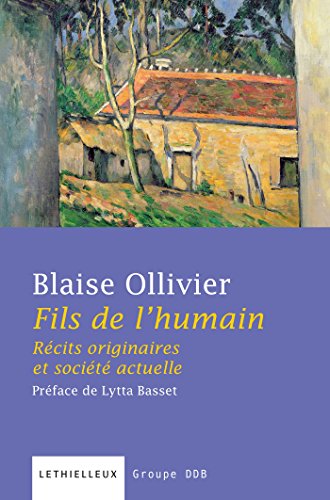 Stock image for Fils de l'humain: Rcits originaires et socit actuelle [Broch] Ollivier, Blaise et Basset, Lytta for sale by BIBLIO-NET