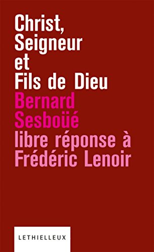 9782249621055: Christ, Seigneur et Fils de Dieu: Libre rponse  l'ouvrage de Frdric Lenoir