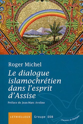 Imagen de archivo de Le dialogue islamochrtien dans l'esprit d'Assise a la venta por Ammareal