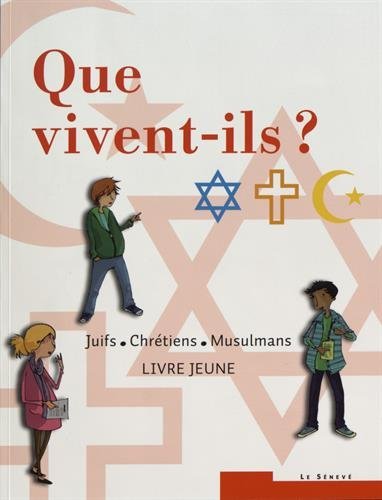 Stock image for Que vivent-ils ? Juifs - Chrtiens - Musulmans: Livre jeune for sale by Ammareal