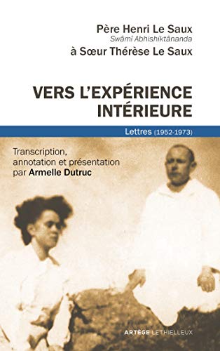Imagen de archivo de Vers l'exprience intrieure: Lettres  Soeur Thrse Le Saux (1952-1973) a la venta por medimops