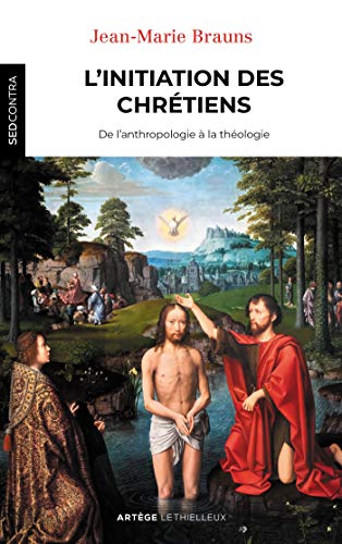 Stock image for L'initiation des chrtiens: De l'anthropologie  la thologie for sale by Gallix
