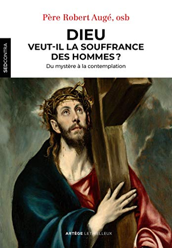 Stock image for Dieu veut-il la souffrance des hommes ?: Du mystre  la contemplation for sale by medimops