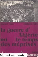 La Guerre d'Algérie Ou Le Temps Des Méprises