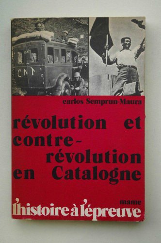 Beispielbild fr Re?volution et contre-re?volution en Catalogne, 1936-1937 (L'Histoire a? l'e?preuve) (French Edition) zum Verkauf von Librairie l'Aspidistra