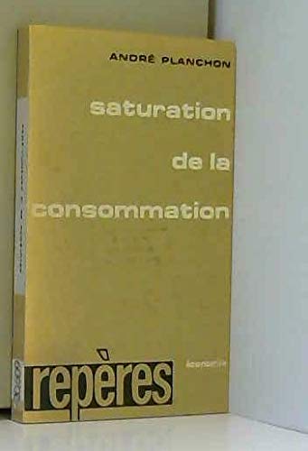 Stock image for La saturation de la consommation for sale by medimops