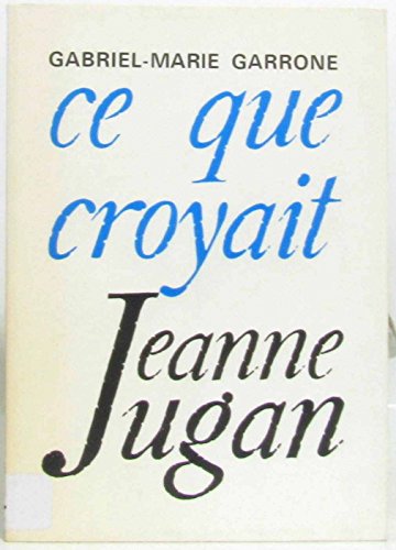 Stock image for CE QUE CROYAIT JEANNE JUGAN for sale by Le-Livre