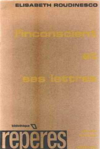L'inconscient et ses lettres (BibliotheÌ€que RepeÌ€res) (French Edition) (9782250006308) by Roudinesco, Elisabeth