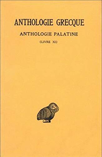 Anthologie grecque Tome X: Livre XI (Collection Des Universites De France) (French and Greek Edit...