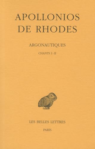 Beispielbild fr APOLLONIOS DE RHODES: ARGONAUTIQUES TOME I: CHANT I-II Texte tabli Et Comment Et Traduit zum Verkauf von Ancient World Books