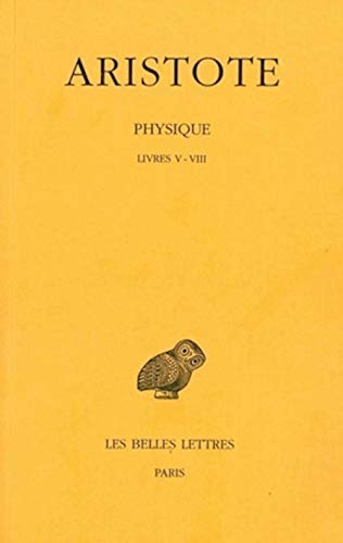 9782251000459: Physique: Tome 2, Livres V-VIII: 60 (Collection Des Universites De France Serie Grecque)