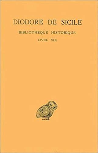 Beispielbild fr Bibliothque Historique, Tome XIV : Livre XIX (19). Texte tabi et traduit par Francoise Biziere. zum Verkauf von G. & J. CHESTERS