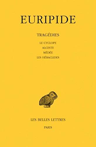 9782251001203: Tragdies: Tome 1, Le cyclope, Alceste, Mde, Les Hraclides (Collection Des Universites De France Serie Grecque, 37)