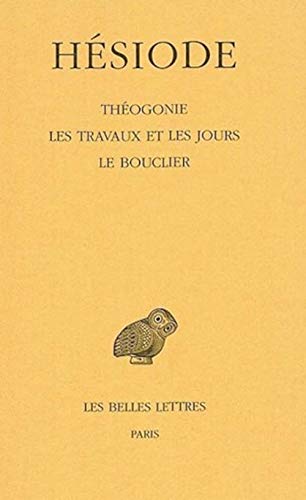 Beispielbild fr Theogonie. - Les Travaux et les Jours. - Bouclier (Collection Des Universites De France) (French Edition) zum Verkauf von Sequitur Books