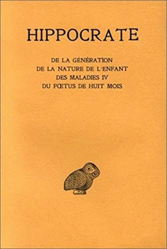 Beispielbild fr Tome XI : De la gnration. - De la nature de l'enfant.- Des maladies IV. - Du foetus de huit mois (Collection Des Universites De France) (French and Greek Edition) zum Verkauf von Gallix