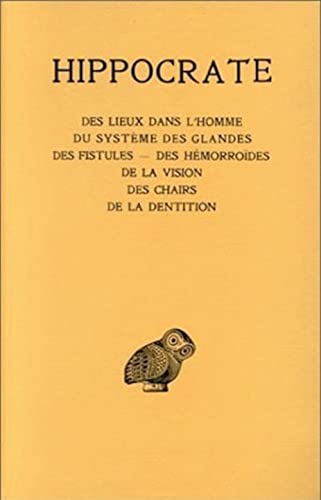 Beispielbild fr Hippocrate, Tome XIII: Des lieux dans l'homme ; Du systeme des glandes ; Des fistules ; Des hemorroides ; De la vision ; Des chairs ; De la dentition . Texte etabli et traduit par Robert Joly. zum Verkauf von Ganymed - Wissenschaftliches Antiquariat