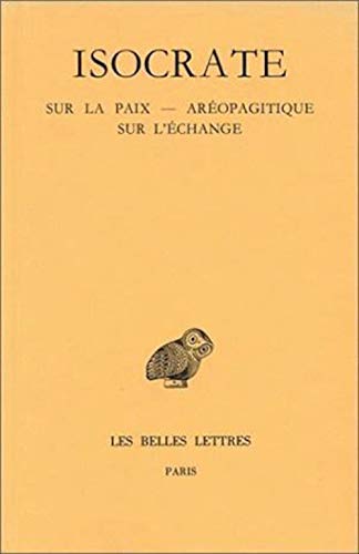 Discours. Tome III : Sur la paix - Aréopagitique - Sur l'échange