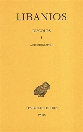 Beispielbild fr Discours: Tome I : Discours I. Autobiographie. (Collection Des Universites De France Serie Grecque) (French Edition) zum Verkauf von Gallix