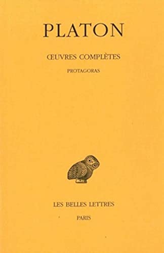 Oeuvres complètes: Tome III, 1re partie : Protagoras (Collection Des Universites De France Serie ...