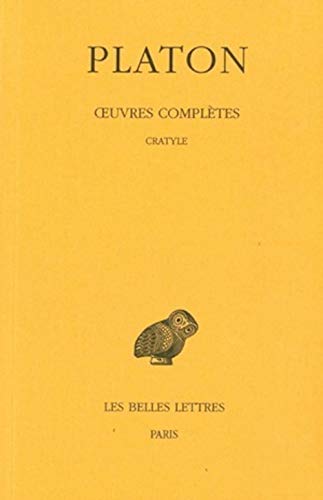 Oeuvres complÃ¨tes: Tome V, 2e partie : Cratyle (Collection Des Universites De France Serie Grecque) (French Edition) (9782251002194) by PLATON