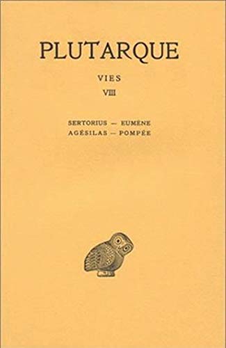 Vies, Tome VIII : Sertorius. Eumene. Agesilas. Pompee