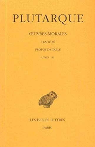 9782251002699: Oeuvres morales, tome 9, 1re partie : Trait 46 - Propos de table, livres 1-3 (dition bilingue franais/grec)