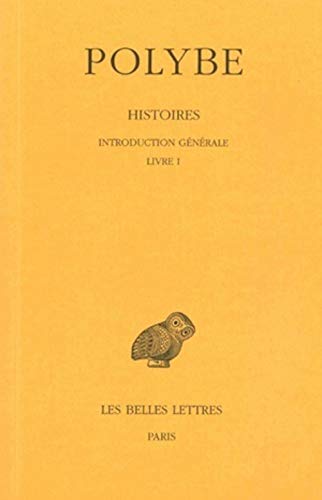 Beispielbild fr Polybe: Histoires, Livre I. (Collection Des Universites De France Serie Grecque) zum Verkauf von Powell's Bookstores Chicago, ABAA