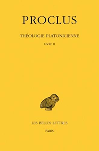 Beispielbild fr Thologie platonicienne: Tome II : Livre II. (Collection Des Universites De France) (French Edition) zum Verkauf von Gallix