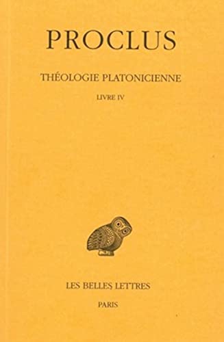 Beispielbild fr Theologie platonicienne, Livre IV (Collection Des Universites De France Serie Grecque) (French and Greek Edition) zum Verkauf von Gallix