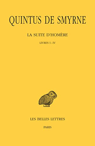 9782251002934: La suite d'Homre: Tome1, livres 1-4 (Collection Des Universites De France Serie Grecque, 161)